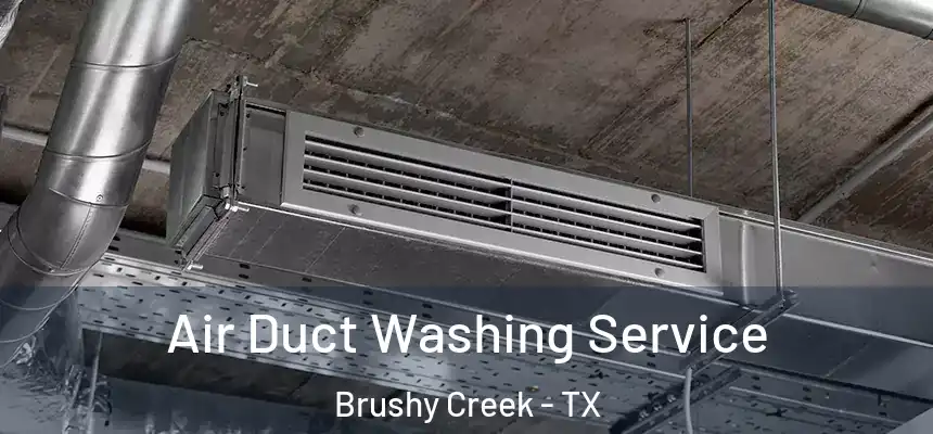 Air Duct Washing Service Brushy Creek - TX
