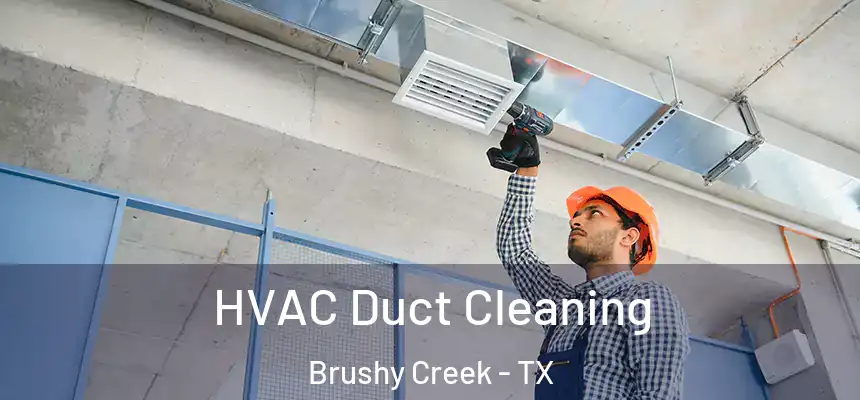 HVAC Duct Cleaning Brushy Creek - TX