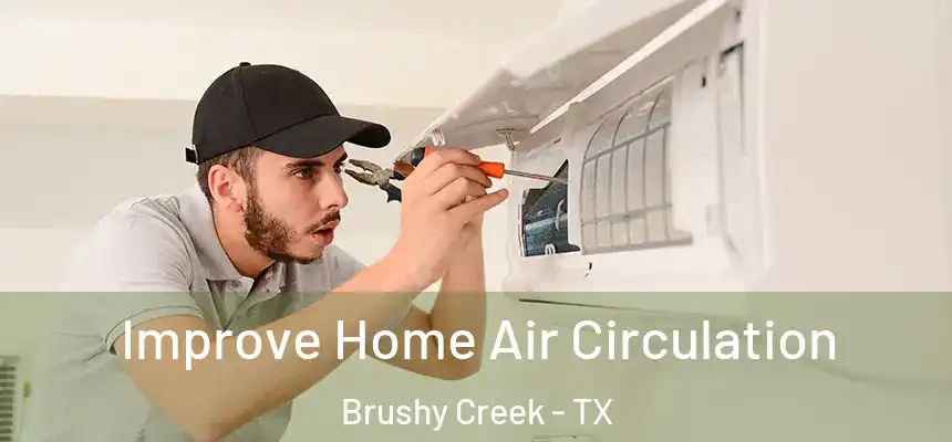 Improve Home Air Circulation Brushy Creek - TX