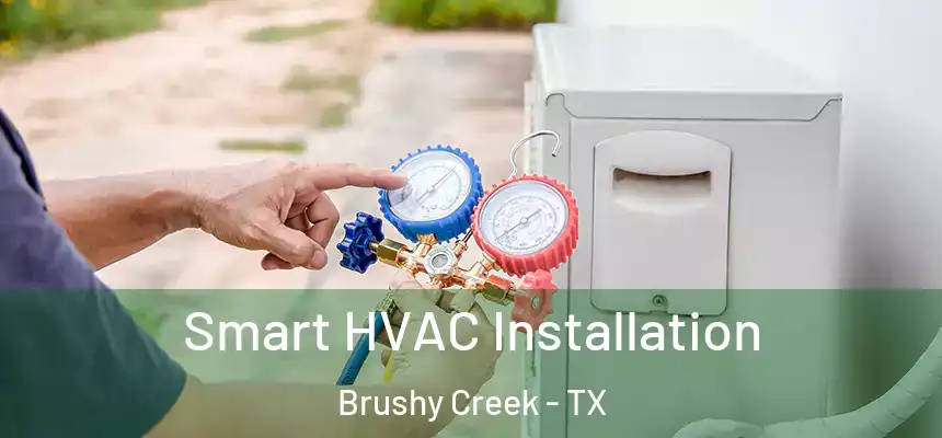 Smart HVAC Installation Brushy Creek - TX