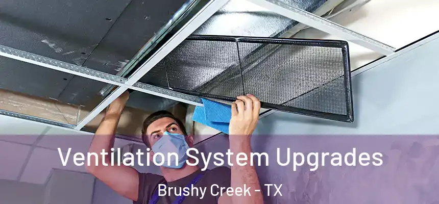  Ventilation System Upgrades Brushy Creek - TX